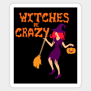 Witches Be Crazy Sticker